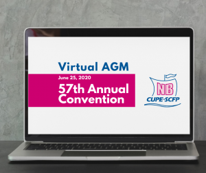 CUPE NB 57th Annual Convention - Virtual AGM