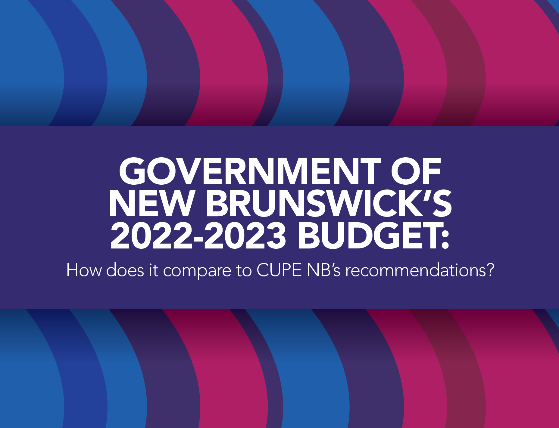 Our analysis of the provincial budget CUPE New Brunswick