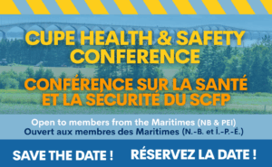 CUPE Health & Safety Conference.