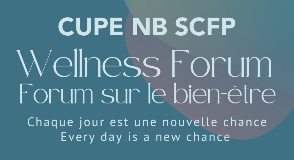 CUPE NB Wellness Forum: Everyday is a new chance!